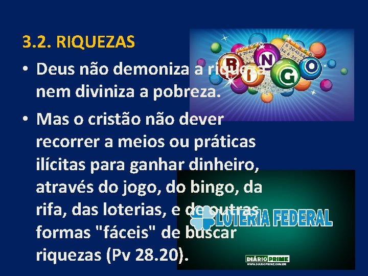3. 2. RIQUEZAS • Deus não demoniza a riqueza nem diviniza a pobreza. • 3. 2. RIQUEZAS • Deus não demoniza a riqueza nem diviniza a pobreza. •