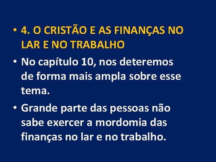  • 4. O CRISTÃO E AS FINANÇAS NO LAR E NO TRABALHO •