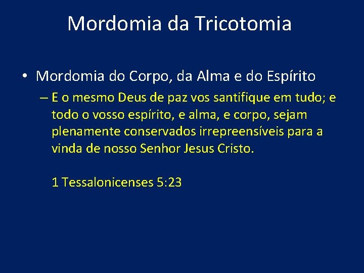 Mordomia da Tricotomia • Mordomia do Corpo, da Alma e do Espírito – E Mordomia da Tricotomia • Mordomia do Corpo, da Alma e do Espírito – E