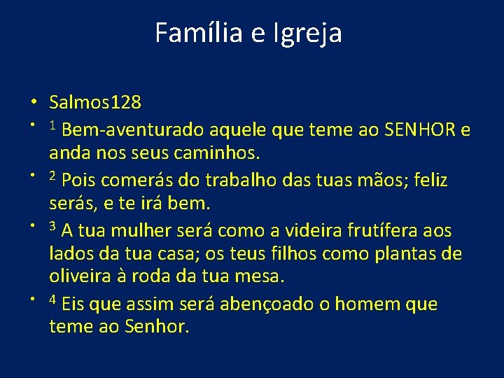 Família e Igreja • Salmos 128 • 1 Bem-aventurado aquele que teme ao SENHOR