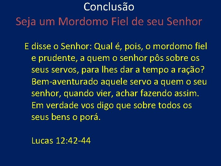 Conclusão Seja um Mordomo Fiel de seu Senhor E disse o Senhor: Qual é, Conclusão Seja um Mordomo Fiel de seu Senhor E disse o Senhor: Qual é,