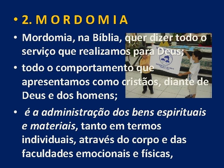  • 2. M O R D O M I A • Mordomia, na