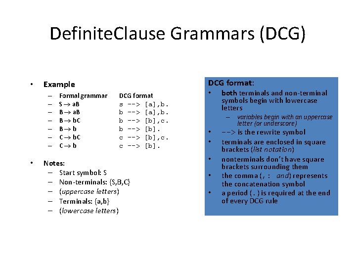 Definite. Clause Grammars (DCG) • – – – – • DCG format: Example Formal