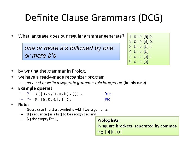 Definite Clause Grammars (DCG) • What language does our regular grammar generate? one or
