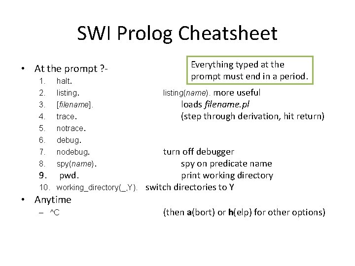 SWI Prolog Cheatsheet • At the prompt ? 1. 2. 3. 4. 5. 6.