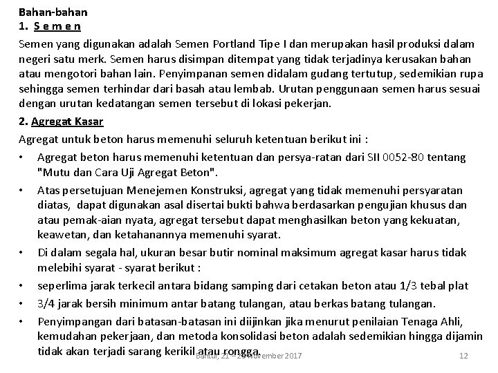 Bahan-bahan 1. S e m e n Semen yang digunakan adalah Semen Portland Tipe