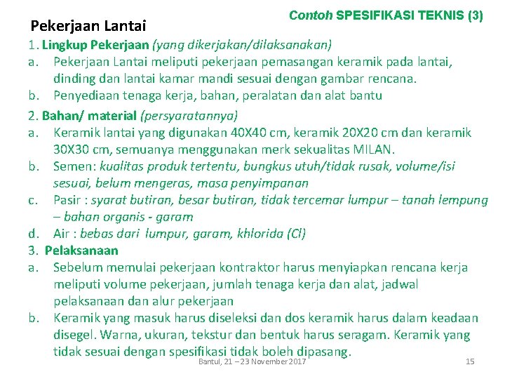 Pekerjaan Lantai Contoh SPESIFIKASI TEKNIS (3) 1. Lingkup Pekerjaan (yang dikerjakan/dilaksanakan) a. Pekerjaan Lantai