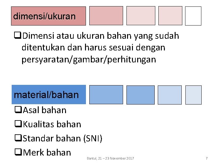 dimensi/ukuran q. Dimensi atau ukuran bahan yang sudah ditentukan dan harus sesuai dengan persyaratan/gambar/perhitungan