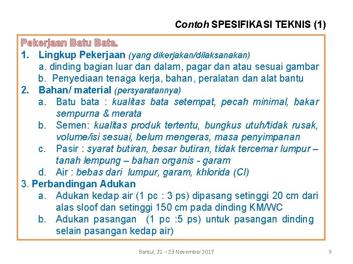 Contoh SPESIFIKASI TEKNIS (1) Pekerjaan Batu Bata. 1. Lingkup Pekerjaan (yang dikerjakan/dilaksanakan) a. dinding