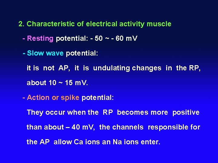 2. Characteristic of electrical activity muscle - Resting potential: - 50 ~ - 60