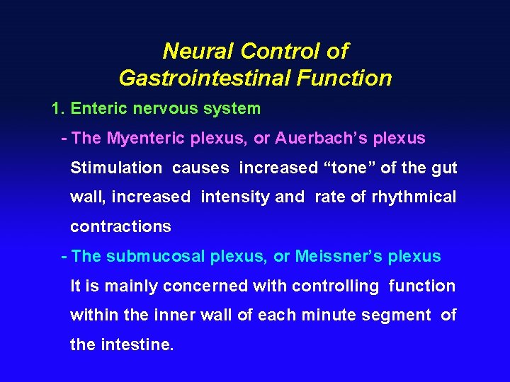 Neural Control of Gastrointestinal Function 1. Enteric nervous system - The Myenteric plexus, or