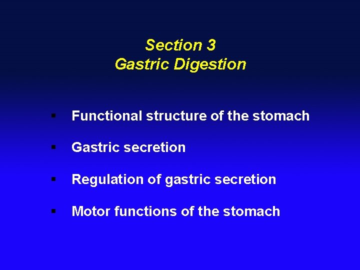 Section 3 Gastric Digestion § Functional structure of the stomach § Gastric secretion §