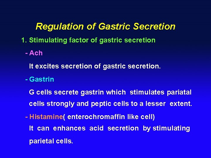 Regulation of Gastric Secretion 1. Stimulating factor of gastric secretion - Ach It excites