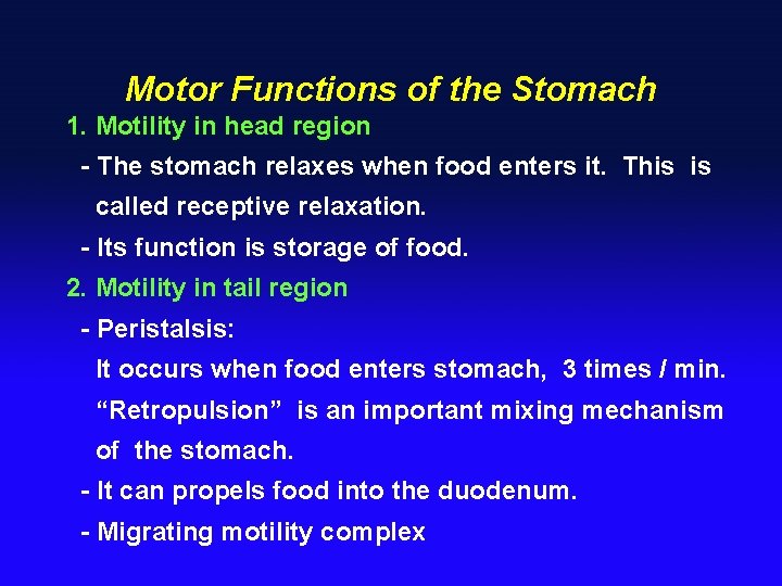 Motor Functions of the Stomach 1. Motility in head region - The stomach relaxes