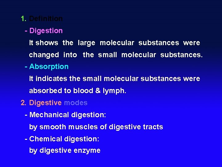 1. Definition - Digestion It shows the large molecular substances were changed into the