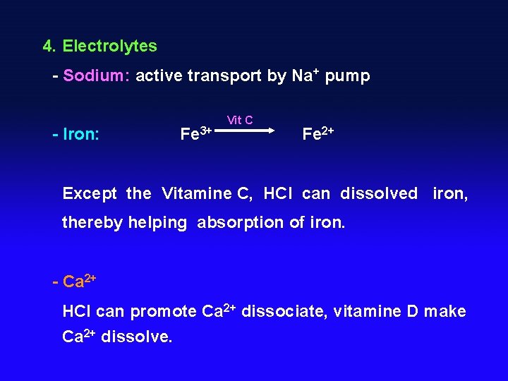 4. Electrolytes - Sodium: active transport by Na+ pump - Iron: Fe 3+ Vit