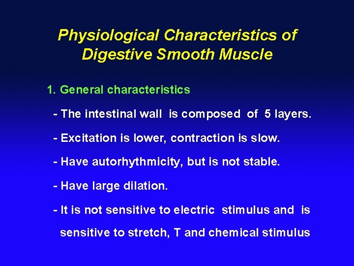 Physiological Characteristics of Digestive Smooth Muscle 1. General characteristics - The intestinal wall is