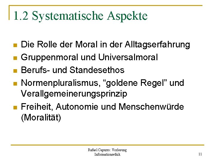 1. 2 Systematische Aspekte n n n Die Rolle der Moral in der Alltagserfahrung