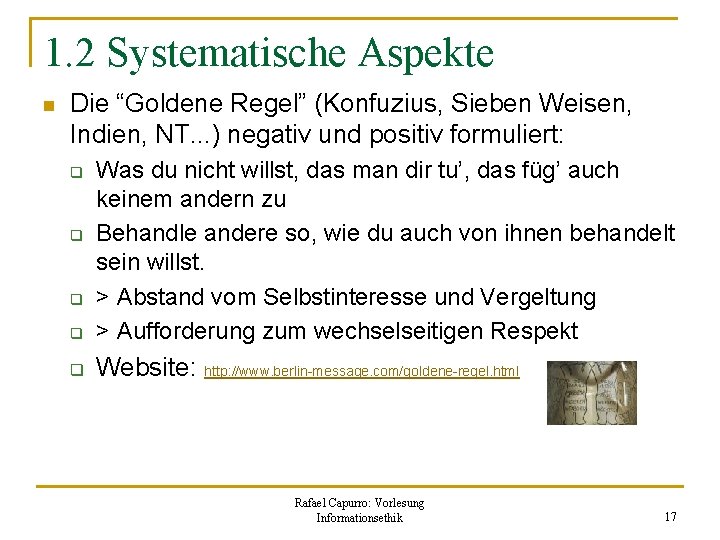 1. 2 Systematische Aspekte n Die “Goldene Regel” (Konfuzius, Sieben Weisen, Indien, NT. .