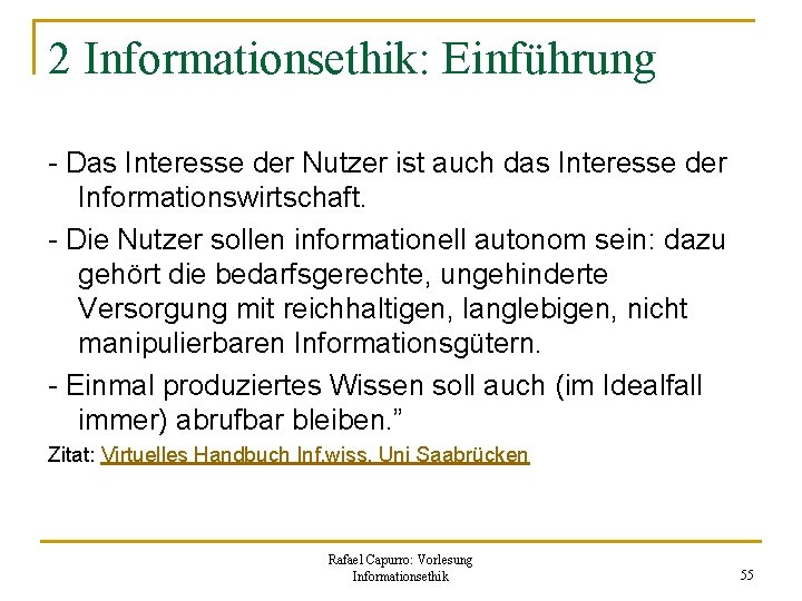 2 Informationsethik: Einführung - Das Interesse der Nutzer ist auch das Interesse der Informationswirtschaft.