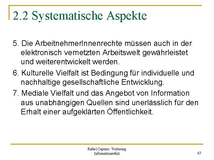 2. 2 Systematische Aspekte 5. Die Arbeitnehmer. Innenrechte müssen auch in der elektronisch vernetzten