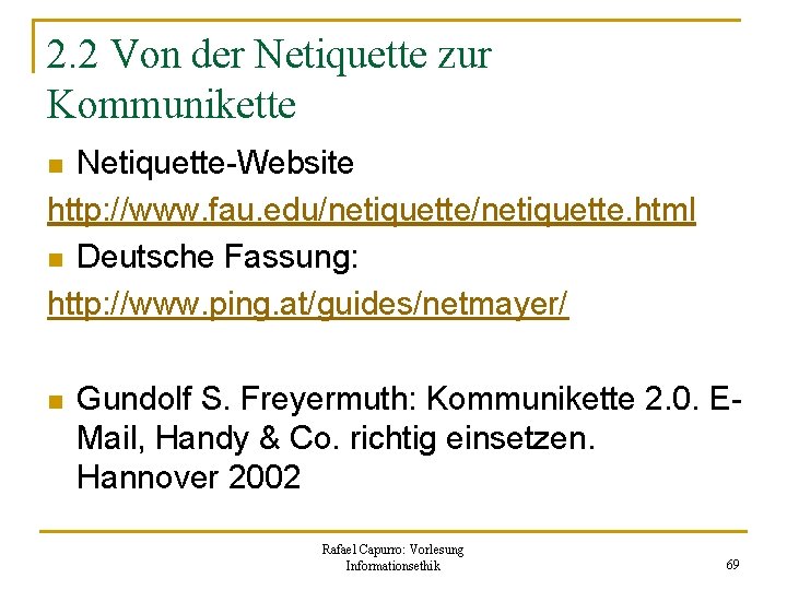 2. 2 Von der Netiquette zur Kommunikette Netiquette-Website http: //www. fau. edu/netiquette. html n