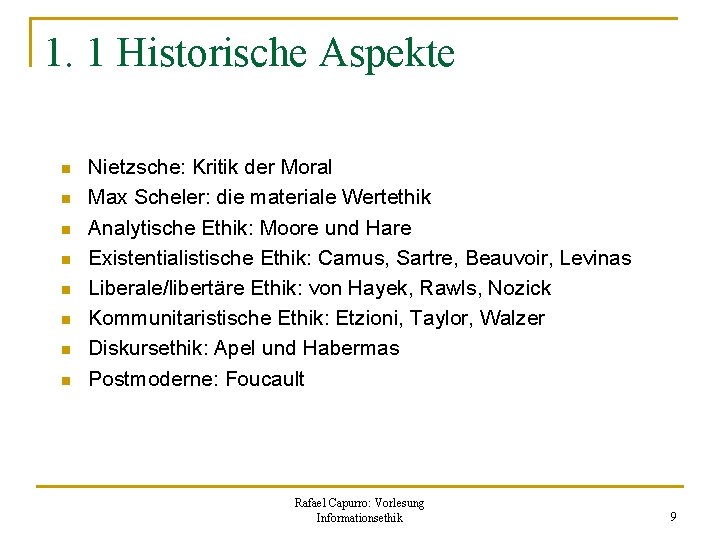 1. 1 Historische Aspekte n n n n Nietzsche: Kritik der Moral Max Scheler: