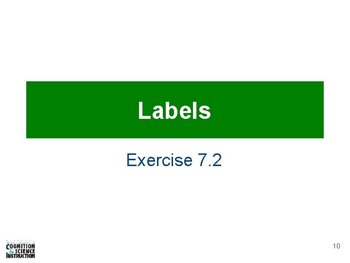 Labels Exercise 7. 2 10 