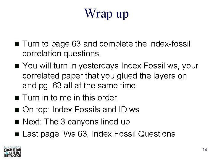 Wrap up n n n Turn to page 63 and complete the index-fossil correlation Wrap up n n n Turn to page 63 and complete the index-fossil correlation