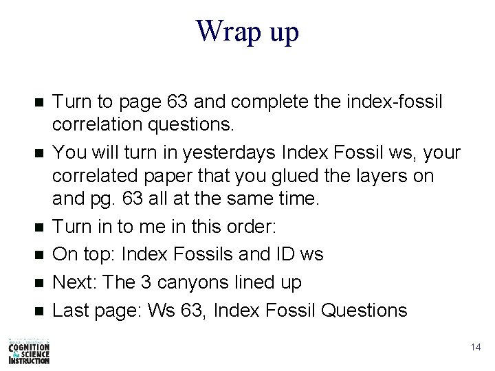 Wrap up n n n Turn to page 63 and complete the index-fossil correlation