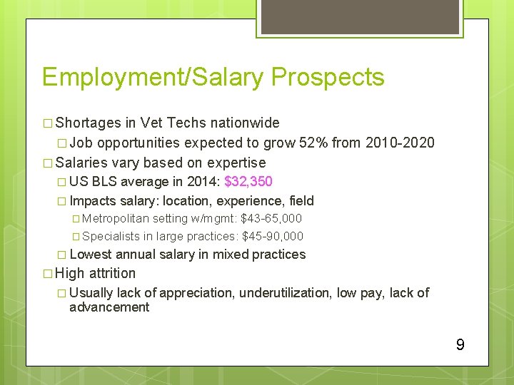 Employment/Salary Prospects � Shortages in Vet Techs nationwide � Job opportunities expected to grow