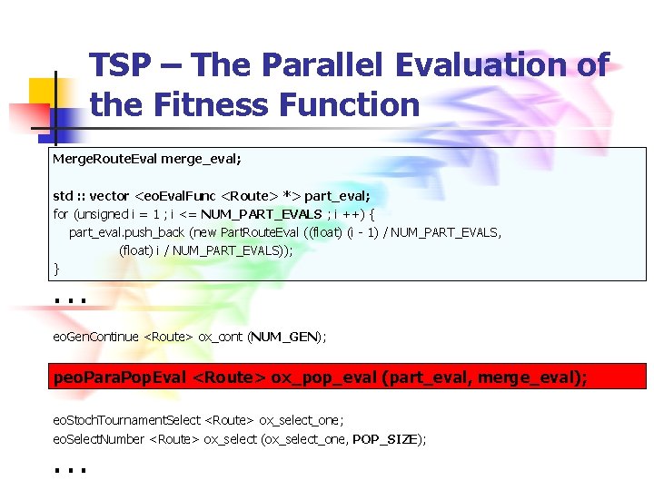 TSP – The Parallel Evaluation of the Fitness Function Merge. Route. Eval merge_eval; std