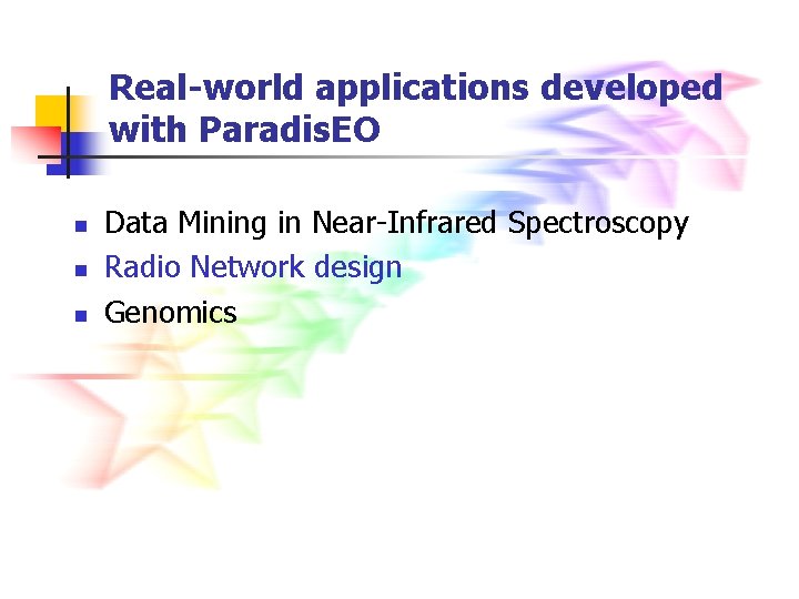Real-world applications developed with Paradis. EO n n n Data Mining in Near-Infrared Spectroscopy