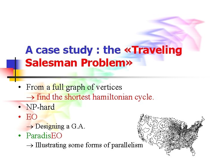 A case study : the «Traveling Salesman Problem» • From a full graph of