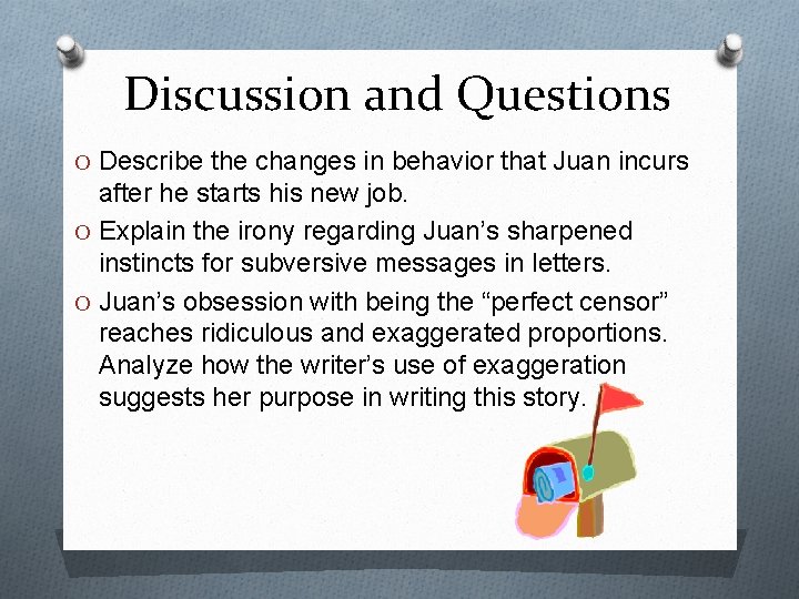 Discussion and Questions O Describe the changes in behavior that Juan incurs after he