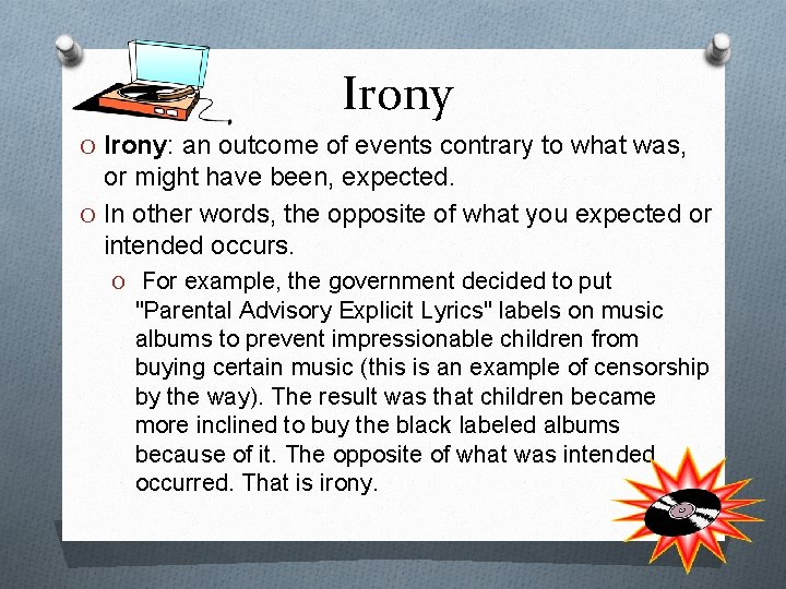 Irony O Irony: an outcome of events contrary to what was, or might have