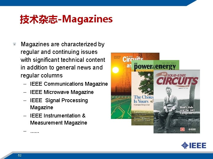 技术杂志-Magazines are characterized by regular and continuing issues with significant technical content in addition