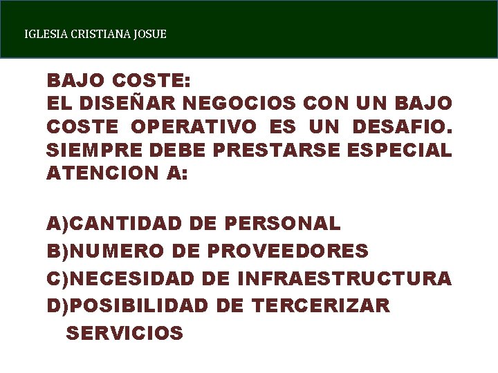 IGLESIA CRISTIANA JOSUE BAJO COSTE: EL DISEÑAR NEGOCIOS CON UN BAJO COSTE OPERATIVO ES