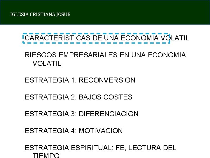 IGLESIA CRISTIANA JOSUE CARACTERISTICAS DE UNA ECONOMIA VOLATIL RIESGOS EMPRESARIALES EN UNA ECONOMIA VOLATIL