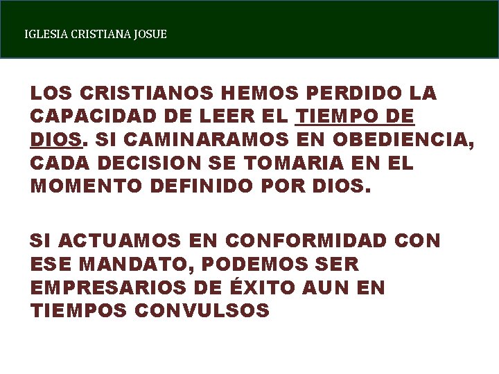 IGLESIA CRISTIANA JOSUE LOS CRISTIANOS HEMOS PERDIDO LA CAPACIDAD DE LEER EL TIEMPO DE