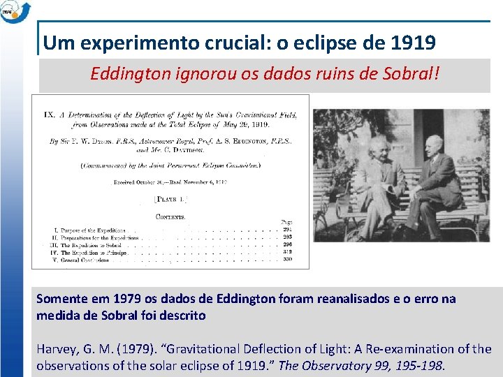 Um experimento crucial: o eclipse de 1919 Eddington ignorou os dados ruins de Sobral!