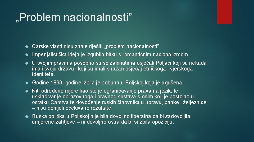 „Problem nacionalnosti” Carske vlasti nisu znale riješiti „problem nacionalnosti”. Imperijalistička ideja je izgubila bitku