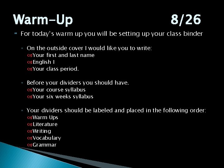 Warm-Up 8/26 For today’s warm up you will be setting up your class binder