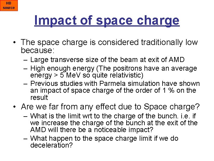 HB source Impact of space charge • The space charge is considered traditionally low