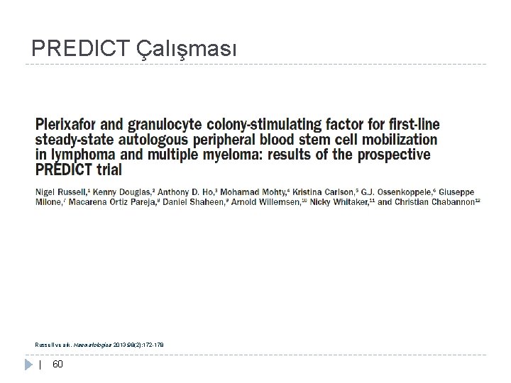 PREDICT Çalışması Russell ve ark. Haematologica 2013; 98(2): 172 -178 | 60 