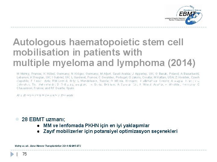 Autologous haematopoietic stem cell mobilisation in patients with multiple myeloma and lymphoma (2014) M