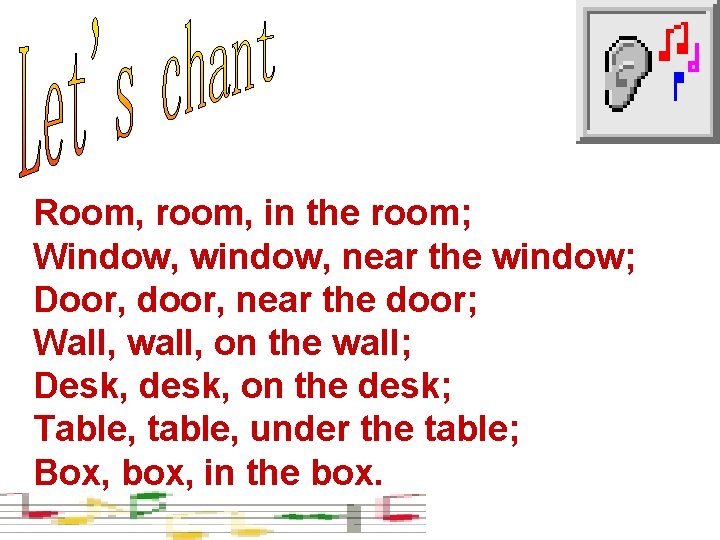 Room, room, in the room; Window, window, near the window; Door, door, near the