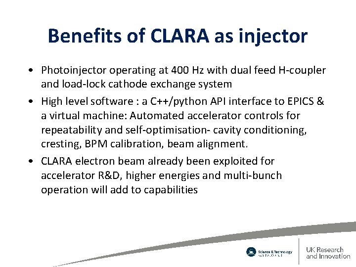 Benefits of CLARA as injector • Photoinjector operating at 400 Hz with dual feed