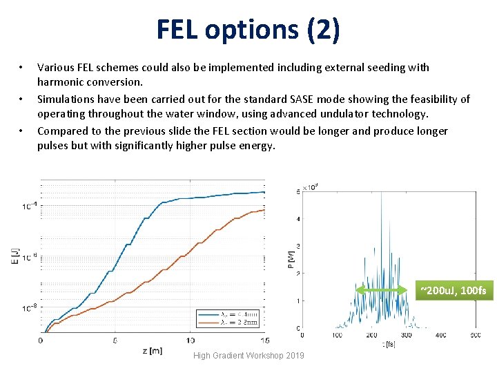 FEL options (2) • • • Various FEL schemes could also be implemented including