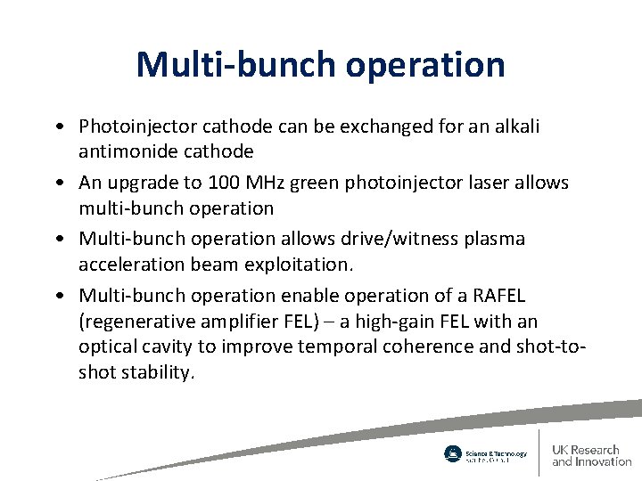 Multi-bunch operation • Photoinjector cathode can be exchanged for an alkali antimonide cathode •